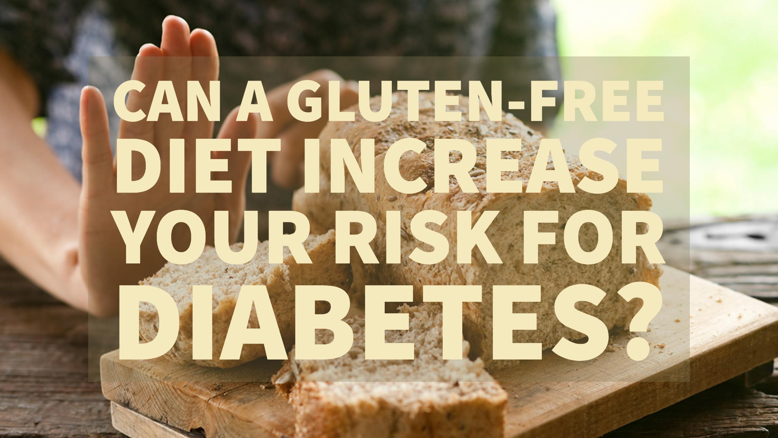 Gluten-free diet and diabetes