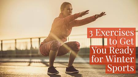 3 Exercises to Help Prevent Winter Sports Injuries