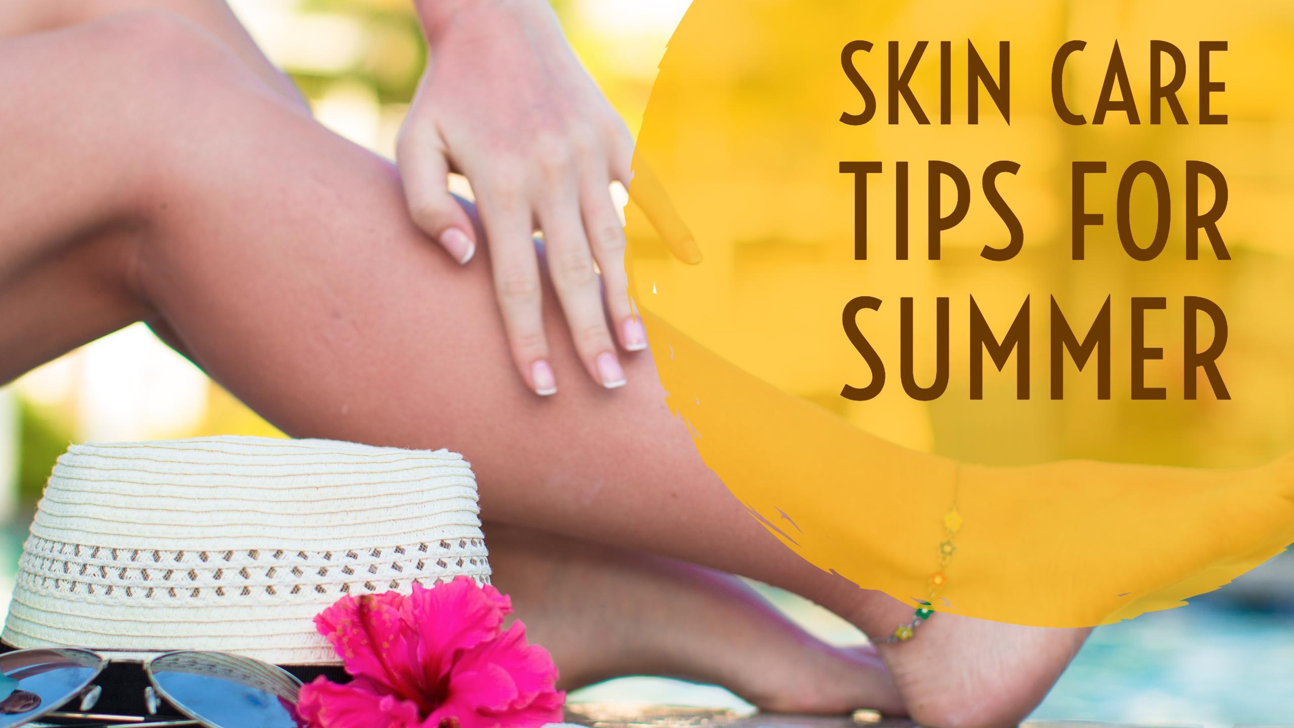Summer Tips For Season Care Skin